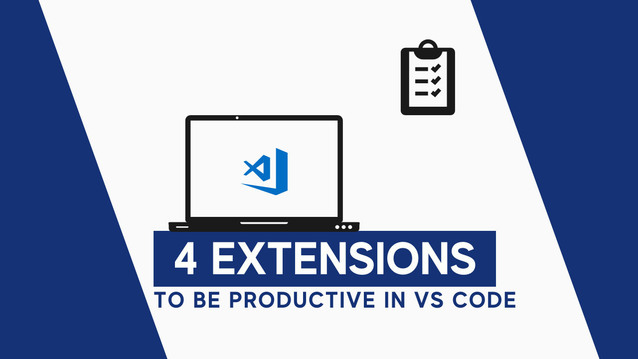 4 best VS Code Extensions to be more productive